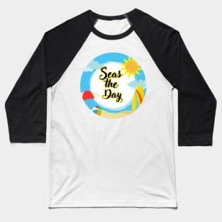 Seas The Day Baseball T-Shirt